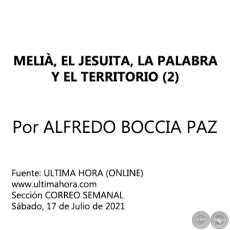 MELIÀ, EL JESUITA, LA PALABRA Y EL TERRITORIO (2) - Por ALFREDO BOCCIA PAZ - Sábado, 17 de Julio de 2021